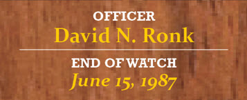 Officer David N. Ronk end of watch