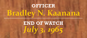 Officer Bradley N. Kaanana end of watch
