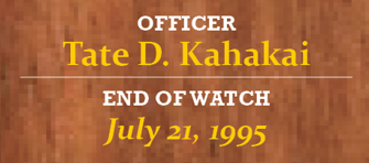 Officer Tate D. Kahakai end of watch