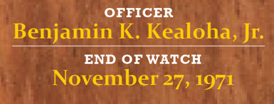 Image of a nameplate for Officer Benjamin K. Kealoha Jr. who was killed in the line of duty