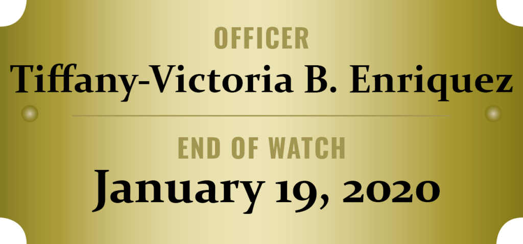 Roll of Honor Officer Tiffany-Victoria B. Enriquez died in the line of duty