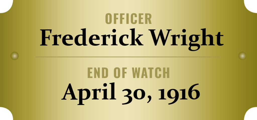 We honor the memory of Officer Frederick Wright who was killed in the line of duty.