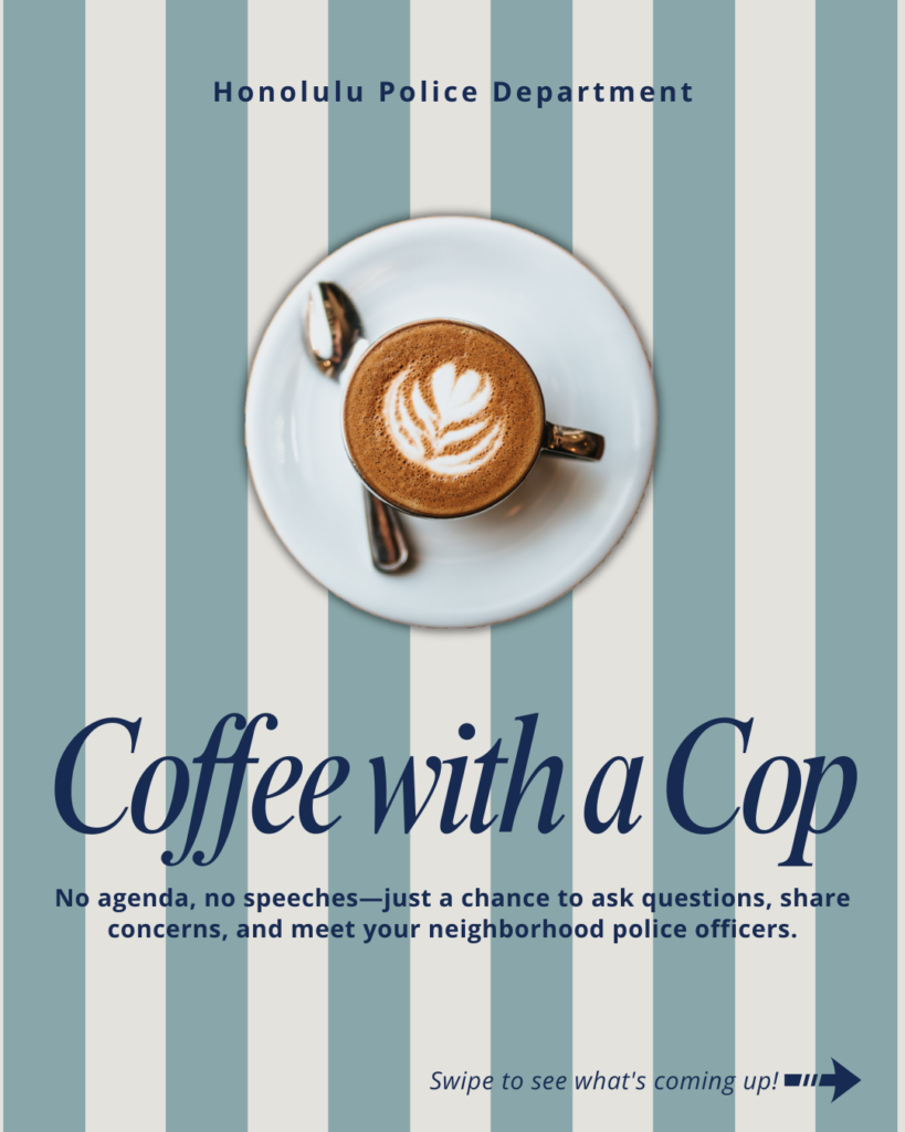 Graphic titled Coffee with a Cop. Sub header reads: No agenda, no speeches—just a chance to ask questions, share concerns, and meet your neighborhood police officers. The image features a cup of coffee with a light blue and cream colored stripped background.