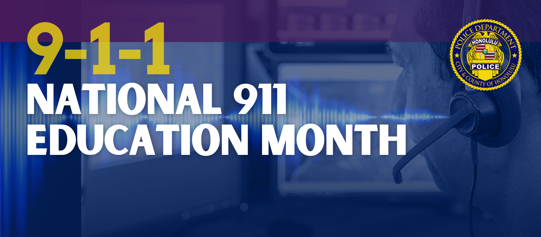 Graphic designed for the Honolulu Police Department to show support for National 911 Education Month April 2026.