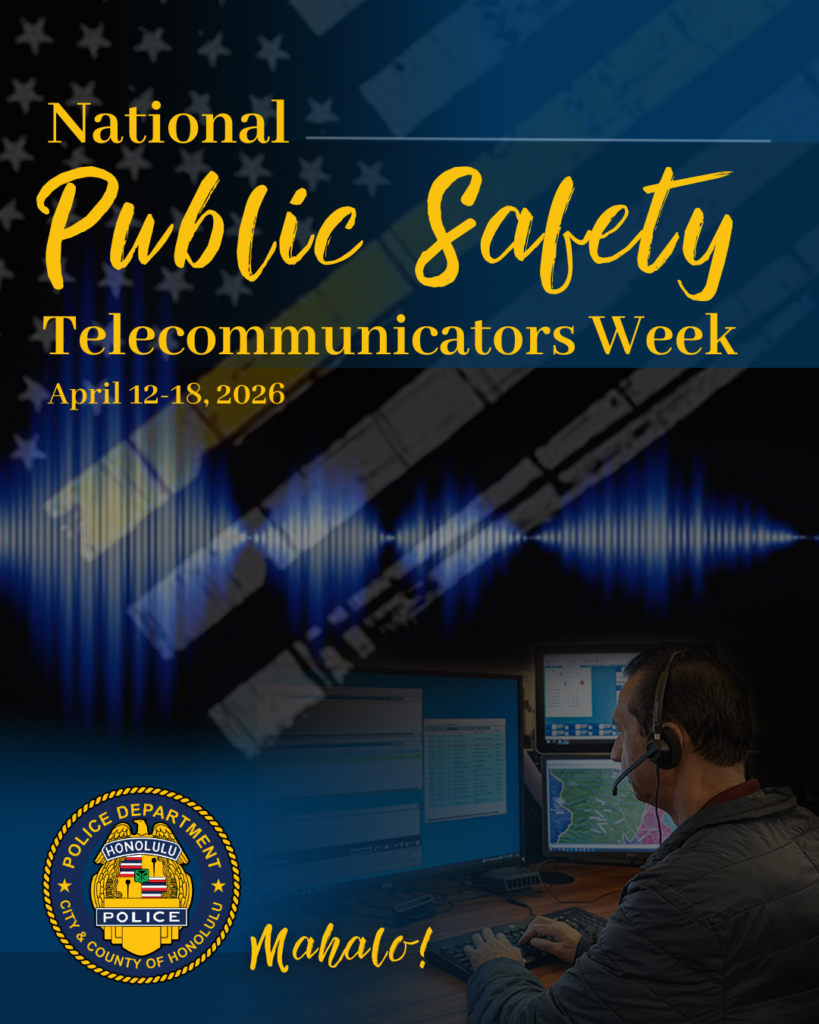 Graphic designed for the Honolulu Police Department to show support for National Public Safety Telecommunicators Week, April 12-18, 2026.
